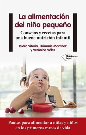 LA ALIMENTACIÓN DEL NIÑO PEQUEÑO | 9788418927225 | VITORIA, ISIDRO / MARTÍNEZ, DÁMARIS / VÉLEZ, VERÓNICA | Llibreria La Gralla | Librería online de Granollers