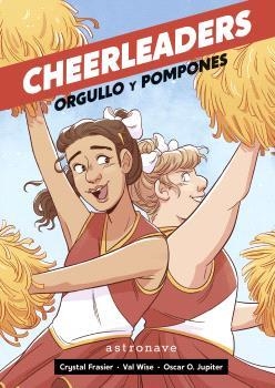 CHEERLEADERS. ORGULLO Y POMPONES | 9788467949148 | FRASIER, CRYSTAL / WISE, VAL / O. JUPITER, ÓSCAR | Llibreria La Gralla | Librería online de Granollers