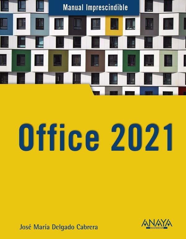 OFFICE 2021 | 9788441544680 | DELGADO, JOSE MARÍA | Llibreria La Gralla | Llibreria online de Granollers