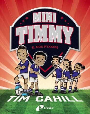 MINI TIMMY, 7. EL NOU FITXATGE | 9788413491608 | CAHILL, TIM | Llibreria La Gralla | Llibreria online de Granollers