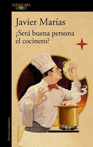 ¿SERÁ BUENA PERSONA EL COCINERO? | 9788420461816 | MARÍAS, JAVIER | Llibreria La Gralla | Llibreria online de Granollers
