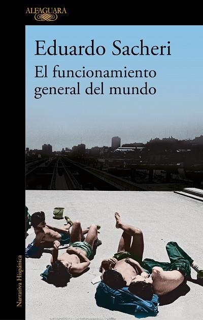 FUNCIONAMIENTO GENERAL DEL MUNDO, EL  | 9788420456546 | SACHERI, EDUARDO | Llibreria La Gralla | Llibreria online de Granollers