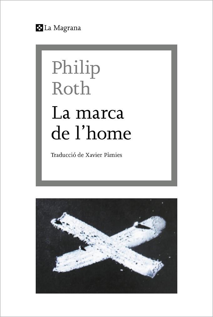 MARCA DE L'HOME, LA  | 9788412425369 | ROTH, PHILIP | Llibreria La Gralla | Llibreria online de Granollers