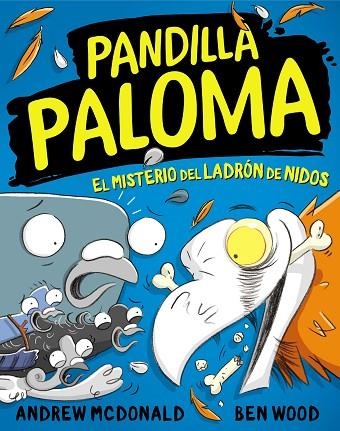 PANDILLA PALOMA 3. EL MISTERIO DEL LADRÓN DE NIDOS | 9788448859732 | MCDONALD, ANDREW ;  WOOD, BEN | Llibreria La Gralla | Librería online de Granollers