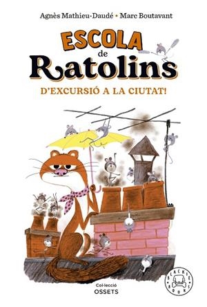 ESCOLA DE RATOLINS. D'EXCURSIÓ A LA CIUTAT! | 9788418733864 | MATHIEU-DAUDÉ, AGNÈS | Llibreria La Gralla | Llibreria online de Granollers