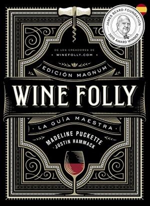 WINE FOLLY: EDICIÓN MAGNUM | 9788412450811 | PUCKETTE, MADELINE ; HAMMACK, JUSTIN | Llibreria La Gralla | Librería online de Granollers