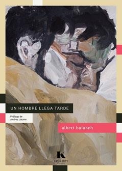 HOMBRE LLEGA TARDE, UN | 9788412321265 | BALASCH, ALBERT | Llibreria La Gralla | Llibreria online de Granollers
