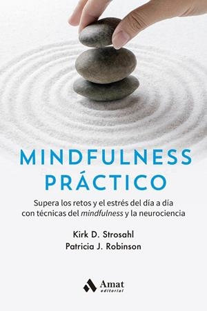 MINDFULNESS PRÁCTICO | 9788418114793 | STROSAHL, KIRK D. / ROBINSON, PATRICIA J. | Llibreria La Gralla | Librería online de Granollers