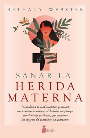 SANAR LA HERIDA MATERNA | 9788418531491 | WEBSTER, BETHANY | Llibreria La Gralla | Librería online de Granollers