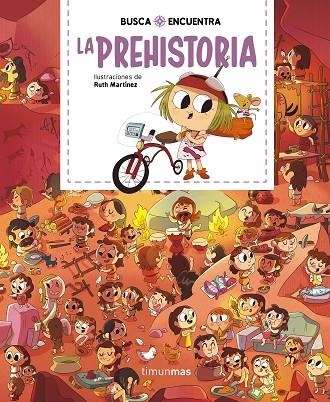 BUSCA Y ENCUENTRA. LA PREHISTORIA | 9788408244554 | MARTÍNEZ, RUTH | Llibreria La Gralla | Llibreria online de Granollers