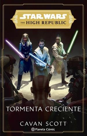 STAR WARS. THE HIGH REPUBLIC: TORMENTA CRECIENTE (NOVELA) | 9788411121156 | SCOTT, CAVAN | Llibreria La Gralla | Librería online de Granollers