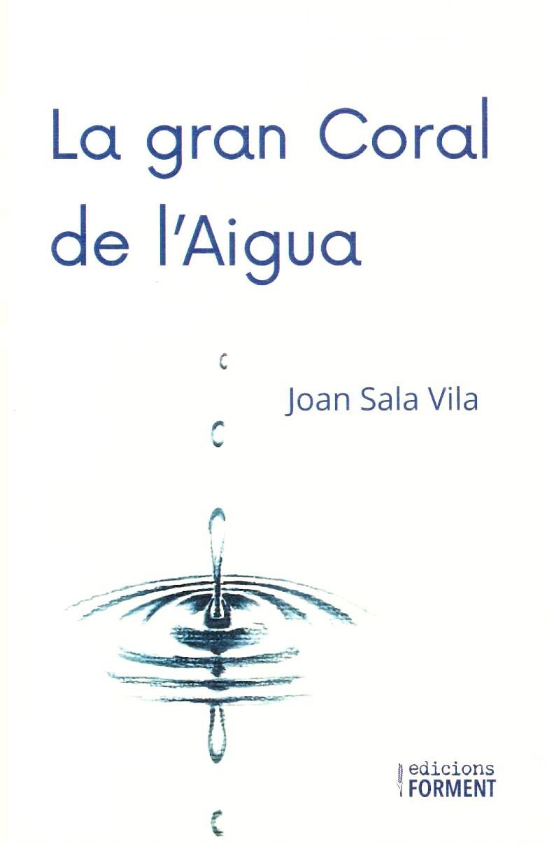 GRAN CORAL DE L'AIGUA, LA | 9788418256325 | SALA VILA, JOAN | Llibreria La Gralla | Llibreria online de Granollers