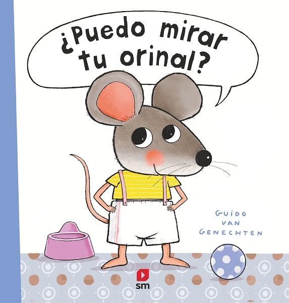 ¿PUEDO MIRAR TU ORINAL? | 9788413922287 | VAN GENECHTEN, GUIDO | Llibreria La Gralla | Llibreria online de Granollers