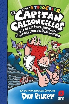 CAPITÁN CALZONCILLOS Y LA DRAMÁTICA AVENTURA DE LOS ENGENDROS DEL INODORO MALVA, EL | 9788413922690 | PILKEY, DAV | Llibreria La Gralla | Librería online de Granollers