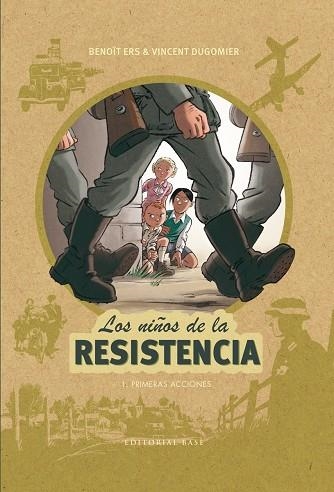 LOS NIÑOS DE LA RESISTENCIA 1. PRIMERAS ACCIONES | 9788417064044 | ERS, BENOÎT / DUGOMIER, VINCENT | Llibreria La Gralla | Librería online de Granollers