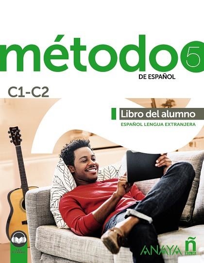 MÉTODO 5 DE ESPAÑOL (C1-C2). LIBRO DEL ALUMNO (ED. 2022) | 9788414315743 | ROBLES ÁVILA, SARA ; PELÁEZ SANTAMARÍA, SALVADOR ; HIERRO MONTOSA, ANTONIO ; MIRANDA PAREDES, FRANCI | Llibreria La Gralla | Llibreria online de Granollers