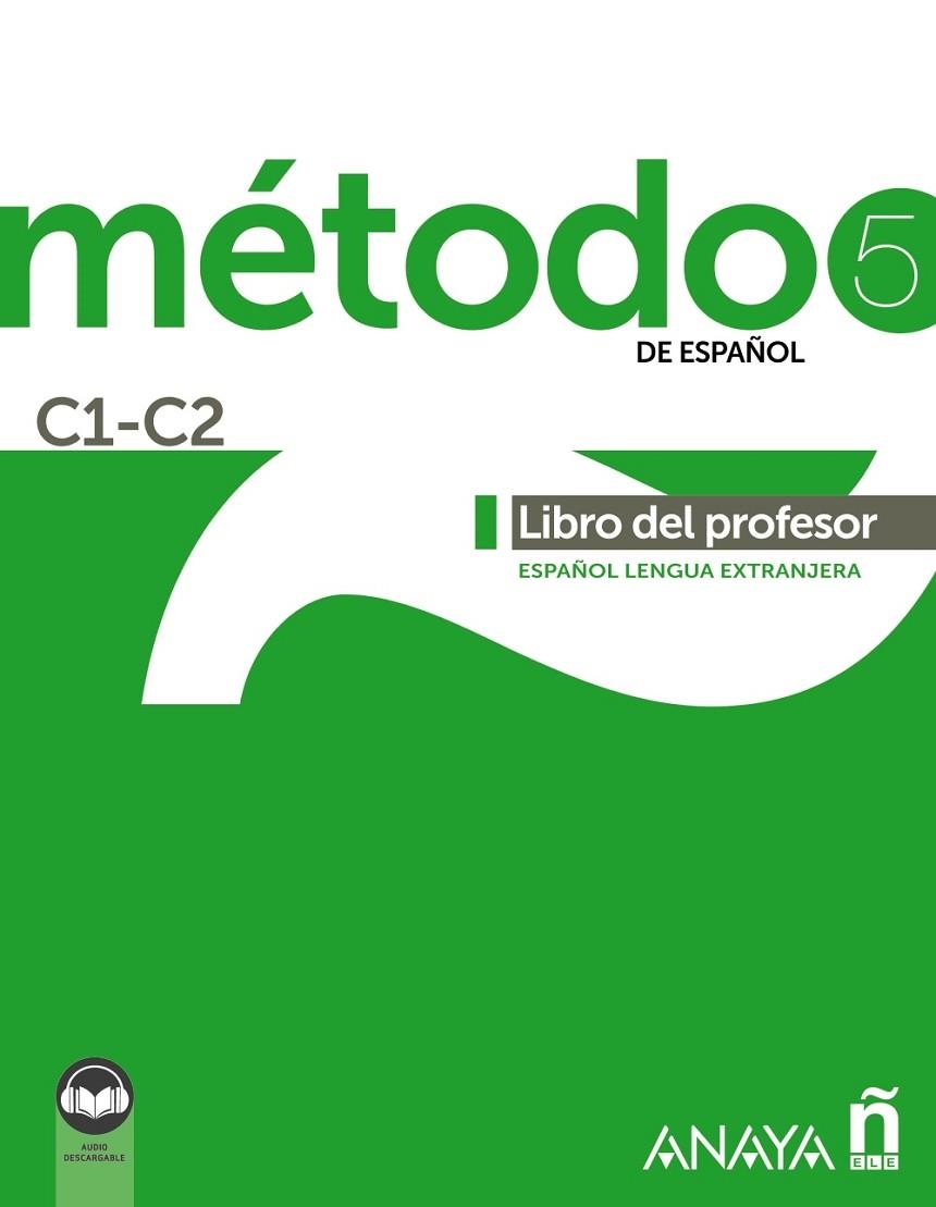MÉTODO 5 DE ESPAÑOL (C1-C2). LIBRO DEL PROFESOR (ED. 2022 | 9788414315750 | ROBLES ÁVILA, SARA ; PELÁEZ SANTAMARÍA, SALVADOR ; HIERRO MONTOSA, ANTONIO ; MIRANDA PAREDES, FRANCI | Llibreria La Gralla | Llibreria online de Granollers