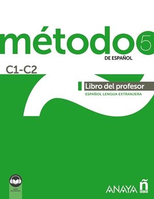 MÉTODO 5 DE ESPAÑOL (C1-C2). LIBRO DEL PROFESOR (ED. 2022 | 9788414315750 | ROBLES ÁVILA, SARA ; PELÁEZ SANTAMARÍA, SALVADOR ; HIERRO MONTOSA, ANTONIO ; MIRANDA PAREDES, FRANCI | Llibreria La Gralla | Llibreria online de Granollers