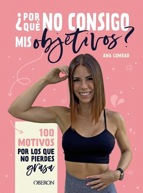¿POR QUÉ NO CONSIGO MIS OBJETIVOS? | 9788441545236 | LOMBAO, ANA | Llibreria La Gralla | Llibreria online de Granollers