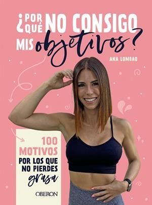 ¿POR QUÉ NO CONSIGO MIS OBJETIVOS? | 9788441545236 | LOMBAO, ANA | Llibreria La Gralla | Llibreria online de Granollers