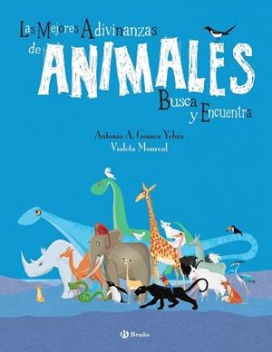 MEJORES ADIVINANZAS DE ANIMALES. BUSCA Y ENCUENTRA, LA  | 9788469664674 | GÓMEZ  YEBRA, ANTONIO A. | Llibreria La Gralla | Librería online de Granollers