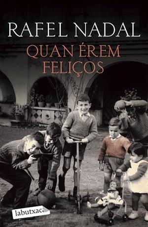 QUAN ÉREM FELIÇOS | 9788418572555 | NADAL, RAFEL | Llibreria La Gralla | Librería online de Granollers