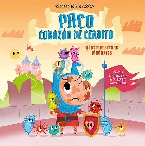 PACO CORAZÓN DE CERDITO Y LOS MONSTRUOS DIMINUTOS | 9788491455431 | FRASCA, SIMONE | Llibreria La Gralla | Librería online de Granollers