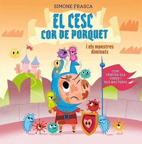 CESC COR DE PORQUET I ELS MONSTRES DIMINUTS, EL | 9788491455448 | FRASCA, SIMONE | Llibreria La Gralla | Librería online de Granollers