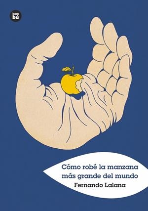 CÓMO ROBÉ LA MANZANA MÁS GRANDE DEL MUNDO | 9788483438152 | LALANA JOSA, FERNANDO | Llibreria La Gralla | Librería online de Granollers