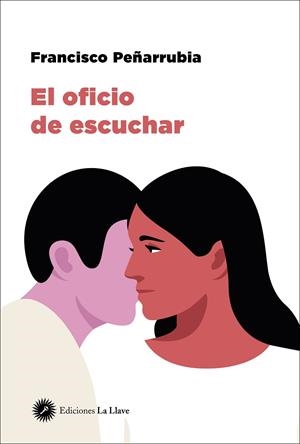OFICIO DE ESCUCHAR, EL | 9788416145959 | PEÑARRUBIA, FRANCISCO | Llibreria La Gralla | Librería online de Granollers