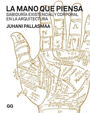 MANO QUE PIENSA, LA | 9788425233920 | PALLASMAA, JUHANI | Llibreria La Gralla | Librería online de Granollers