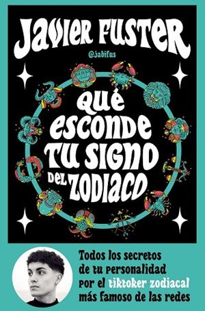 QUÉ ESCONDE TU SIGNO DEL  ZODIACO | 9788427049499 | JAVIER FUSTER (@JABIFUS) | Llibreria La Gralla | Librería online de Granollers
