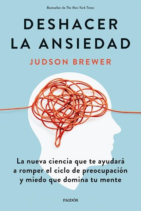 DESHACER LA ANSIEDAD | 9788449338991 | BREWER, JUDSON | Llibreria La Gralla | Librería online de Granollers