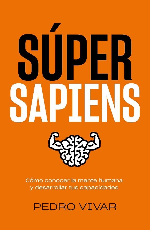 SÚPER SAPIENS | 9788418820298 | VIVAR, PEDRO | Llibreria La Gralla | Llibreria online de Granollers