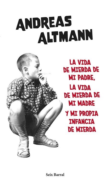 VIDA DE MIERDA DE MI PADRE, LA VIDA DE MIERDA DE MI MADRE Y MI PROPIA..., LA | 9788432239663 | ALTMANN, ANDREAS | Llibreria La Gralla | Llibreria online de Granollers