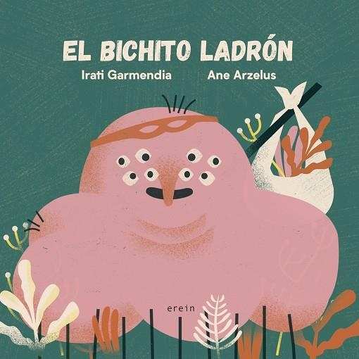 BICHITO LADRÓN, EL | 9788491097129 | GARMENDIA ARANBURU, IRATI | Llibreria La Gralla | Librería online de Granollers