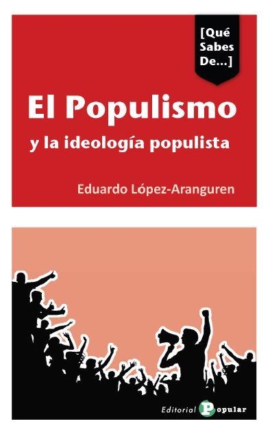POPULISMO Y LA IDEOLOGÍA POPULISTA, EL | 9788478848775 | LÓPEZ-ARANGUREN, EDUARDO | Llibreria La Gralla | Librería online de Granollers