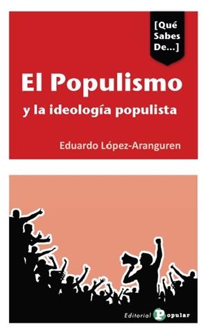 POPULISMO Y LA IDEOLOGÍA POPULISTA, EL | 9788478848775 | LÓPEZ-ARANGUREN, EDUARDO | Llibreria La Gralla | Llibreria online de Granollers