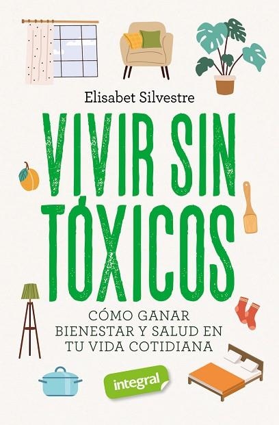 VIVIR SIN TÓXICOS | 9788491182221 | SILVESTRE ELISABET | Llibreria La Gralla | Librería online de Granollers