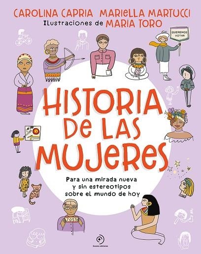 HISTORIA DE LAS MUJERES. PARA UNA MIRADA NUEVA SIN ESTEREOTIPOS SOBRE EL MUNDO D | 9788419004062 | CAPRIA, CAROLINA / MARIELLA, MARTUCCI | Llibreria La Gralla | Llibreria online de Granollers