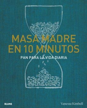 MASA MADRE EN 10 MINUTOS | 9788418725739 | KIMBELL, VANESSA | Llibreria La Gralla | Librería online de Granollers
