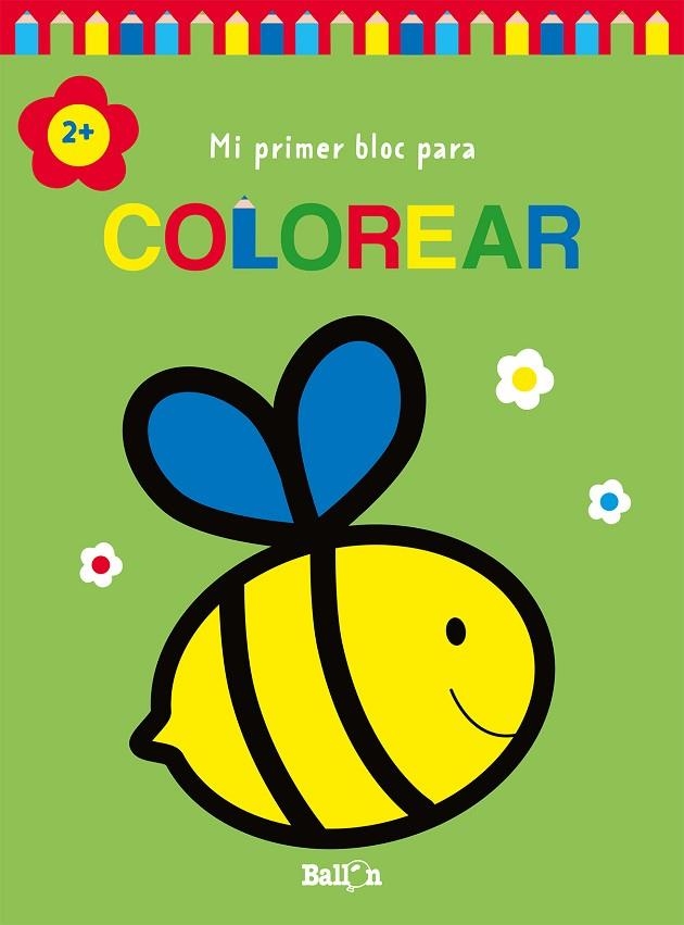 MI PRIMER BLOC PARA COLOREAR ABEJA +2 | 9789403226958 | BALLON | Llibreria La Gralla | Llibreria online de Granollers