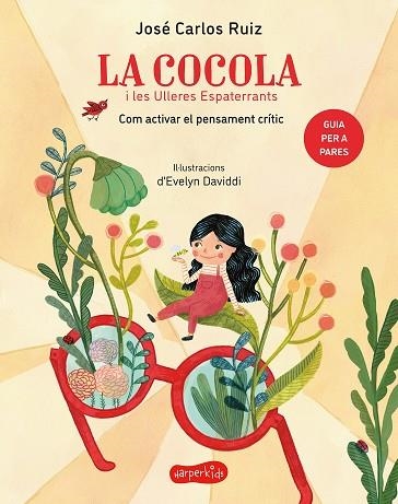 COCOLA I LES ULLERES ESPATERRANTS. COM ACTIVAR EL PENSAMENT CRÍTIC | 9788418279799 | RUIZ, JOSÉ CARLOS | Llibreria La Gralla | Librería online de Granollers
