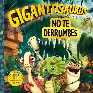 GIGANTOSAURUS. NO TE DERRUMBES | 9788494976506 | CYBER GROUP STUDIOS | Llibreria La Gralla | Llibreria online de Granollers