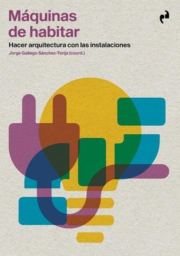 MAQUINAS DE HABITAR | 9788419050113 | BEDOYA FRUTOS, CESAR/GALLEGO SANCHEZ-TORIJA, JORGE/GARCIA HE | Llibreria La Gralla | Librería online de Granollers