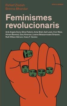 FEMINISMES REVOLUCIONARIS | 9788416698653 | RAFEEF ZIADAH/BRENNA BHANDAR | Llibreria La Gralla | Llibreria online de Granollers