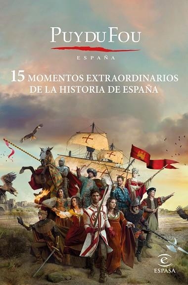 15 MOMENTOS EXTRAORDINARIOS DE LA HISTORIA DE ESPAÑA | 9788467065084 | PUY DU FOU | Llibreria La Gralla | Llibreria online de Granollers