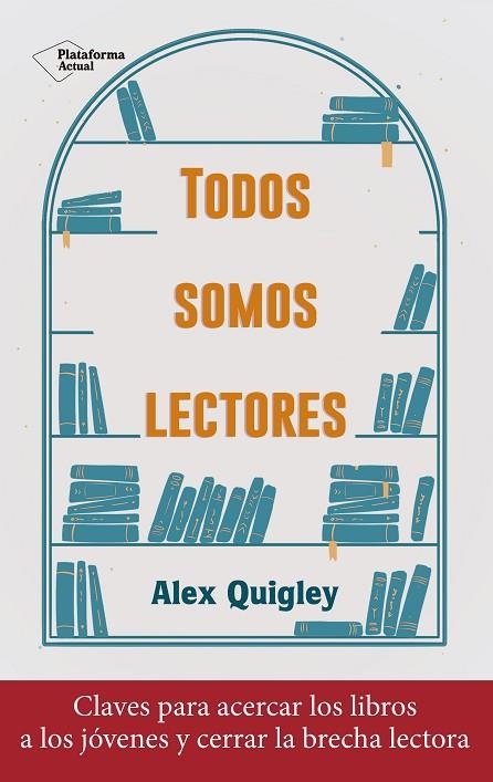 TODOS SOMOS LECTORES | 9788418927324 | QUIGLEY, ALEX | Llibreria La Gralla | Librería online de Granollers