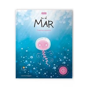 EN EL MAR.CUENTOS SONOROS | 9788418127021 | SCORTEGAGNA, L. | Llibreria La Gralla | Llibreria online de Granollers