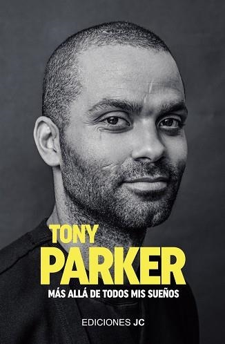 TONY PARKER. MÁS ALLÁ DE TODOS MIS SUEÑOS | 9788415448600 | PARKER, TONY | Llibreria La Gralla | Llibreria online de Granollers